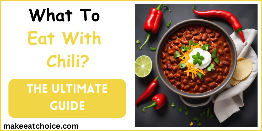 what to eat with chili